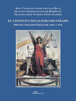 cover image of EL CONSTITUCIONALISMO FRUSTRADO. PROYECTOS ESPAÑOLES DE 1834-1976